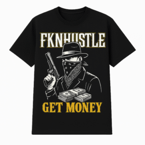 FKNHUSTLE - "Get Money" Tee