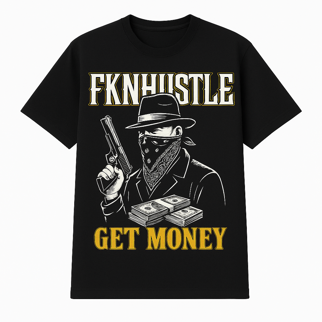 FKNHUSTLE - "Get Money" Tee